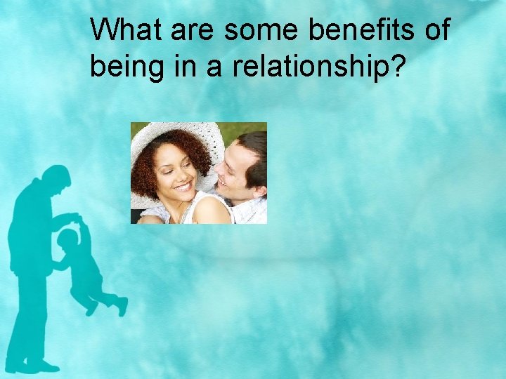 What are some benefits of being in a relationship? 
