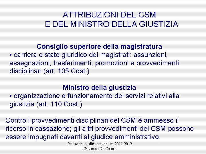 ATTRIBUZIONI DEL CSM E DEL MINISTRO DELLA GIUSTIZIA Consiglio superiore della magistratura • carriera