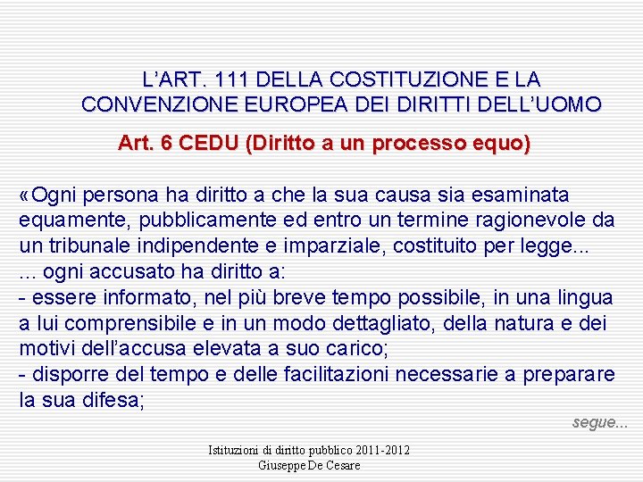 L’ART. 111 DELLA COSTITUZIONE E LA CONVENZIONE EUROPEA DEI DIRITTI DELL’UOMO Art. 6 CEDU