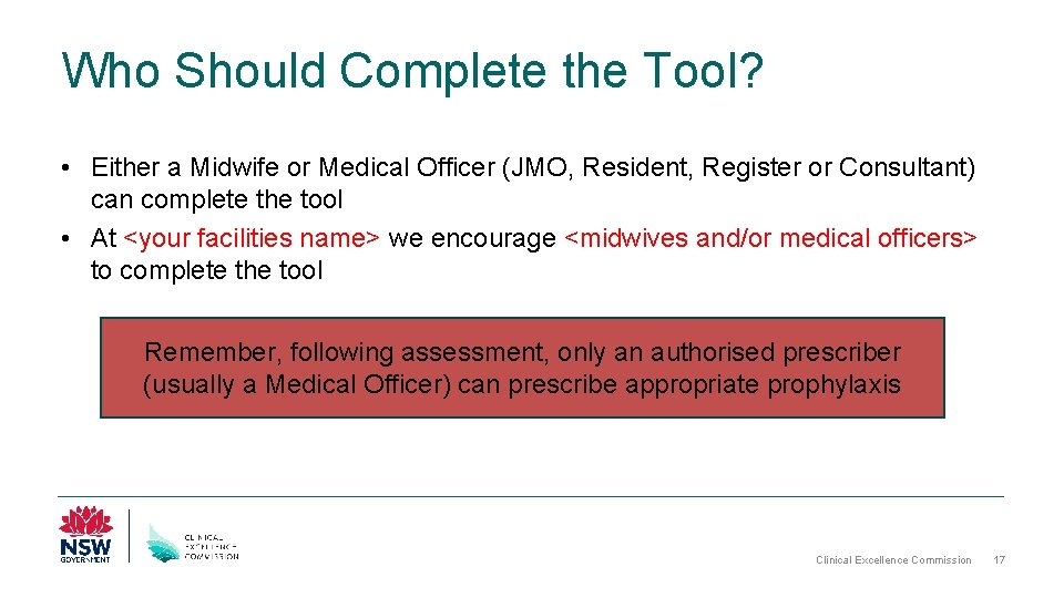 Who Should Complete the Tool? • Either a Midwife or Medical Officer (JMO, Resident,
