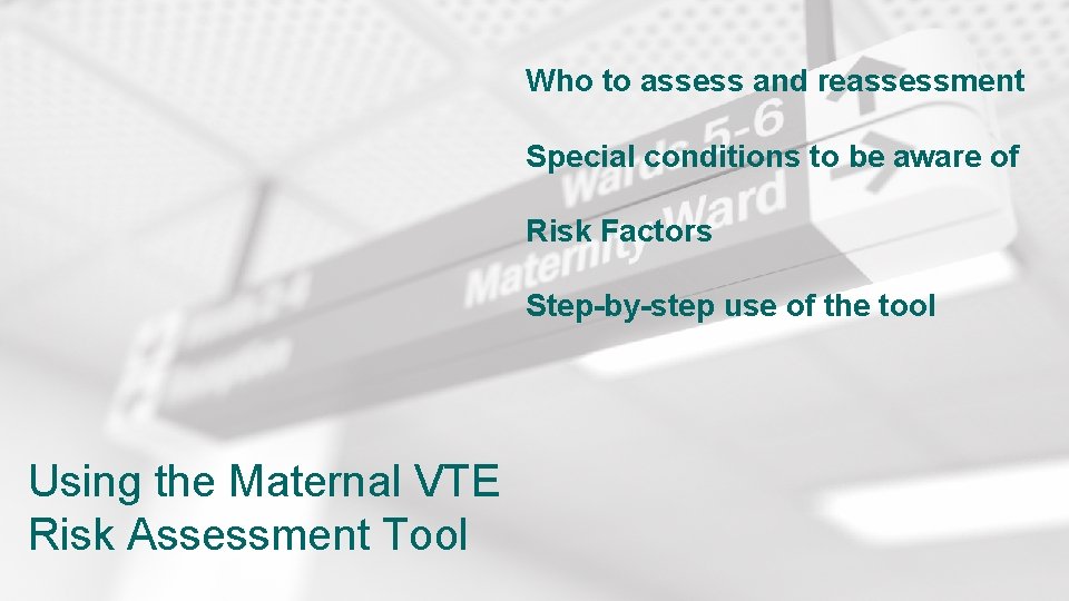 Who to assess and reassessment Special conditions to be aware of Risk Factors Step-by-step