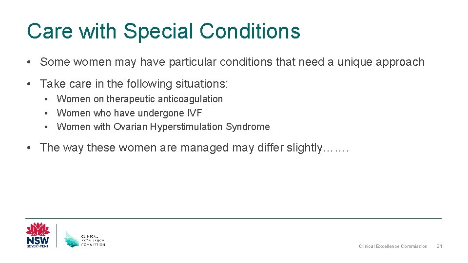 Care with Special Conditions • Some women may have particular conditions that need a