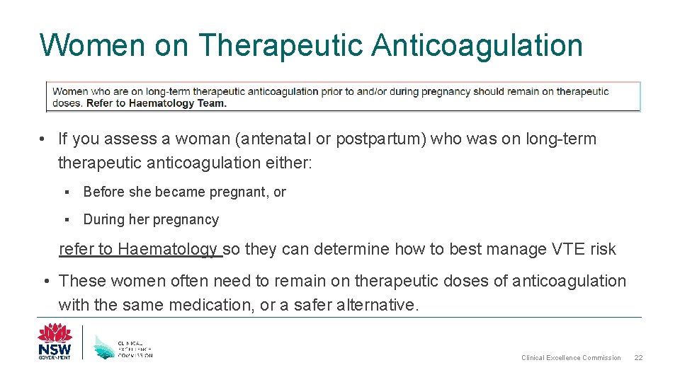 Women on Therapeutic Anticoagulation • If you assess a woman (antenatal or postpartum) who