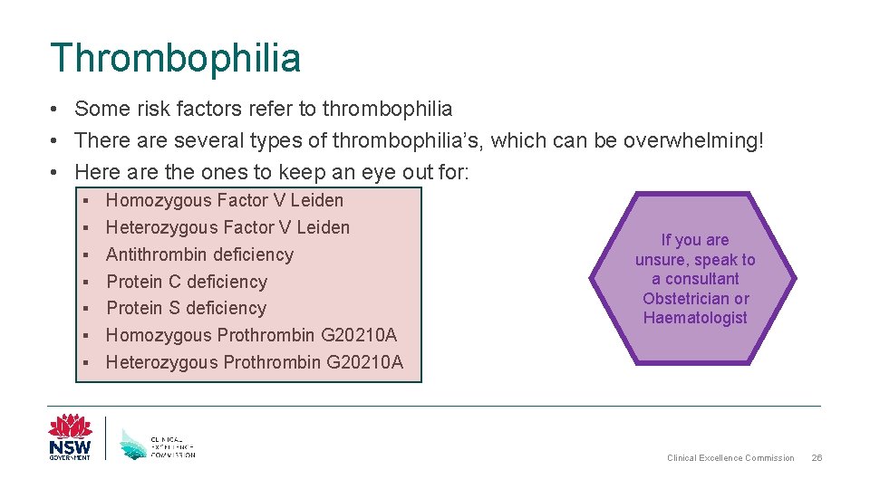 Thrombophilia • Some risk factors refer to thrombophilia • There are several types of