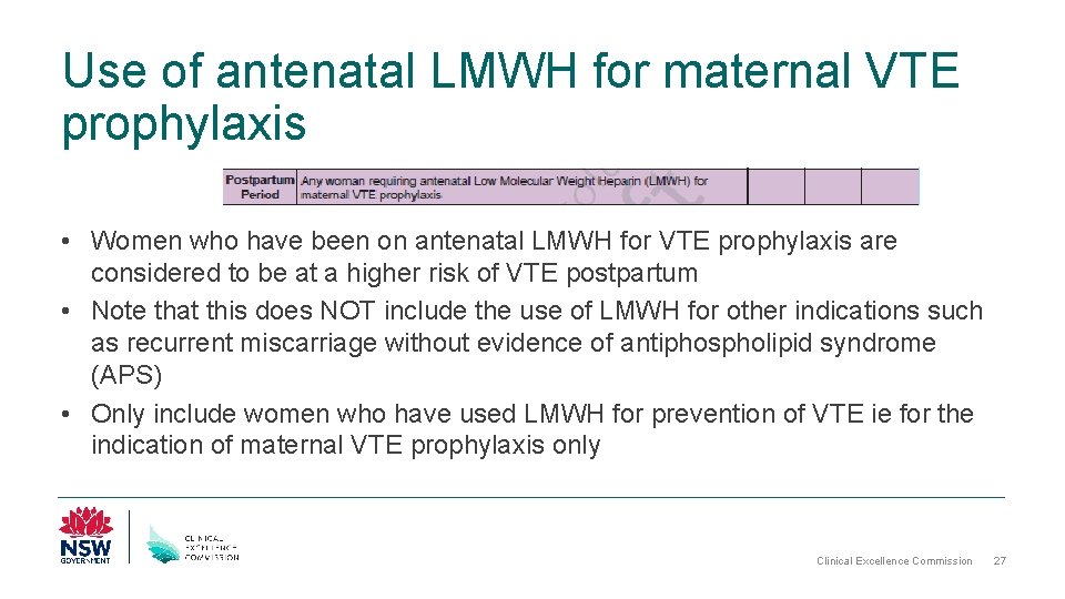 Use of antenatal LMWH for maternal VTE prophylaxis • Women who have been on
