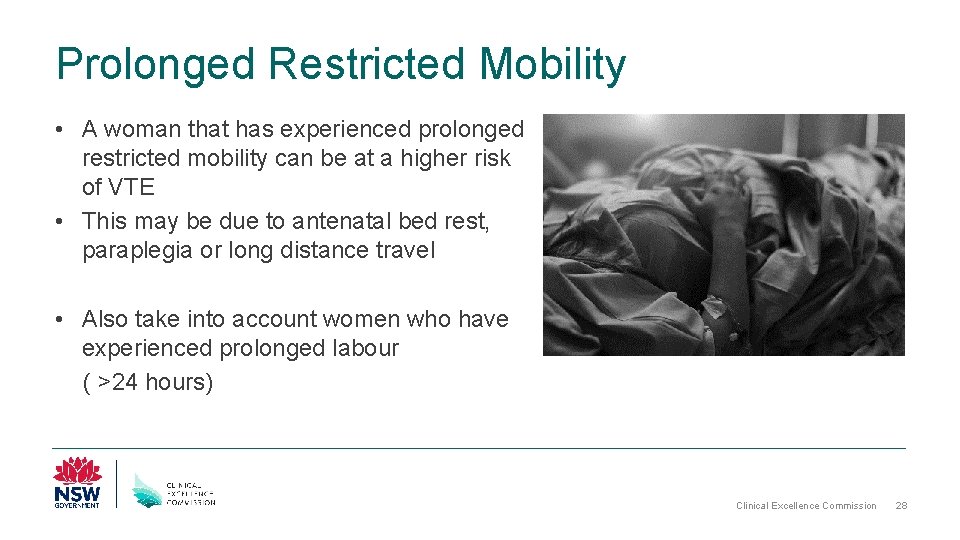 Prolonged Restricted Mobility • A woman that has experienced prolonged restricted mobility can be