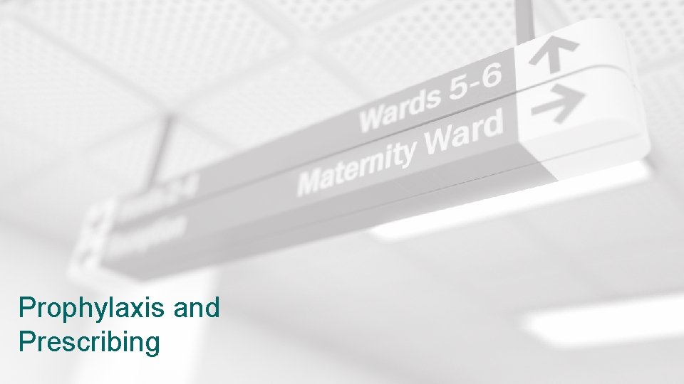 Prophylaxis and Prescribing Clinical Excellence Commission 39 