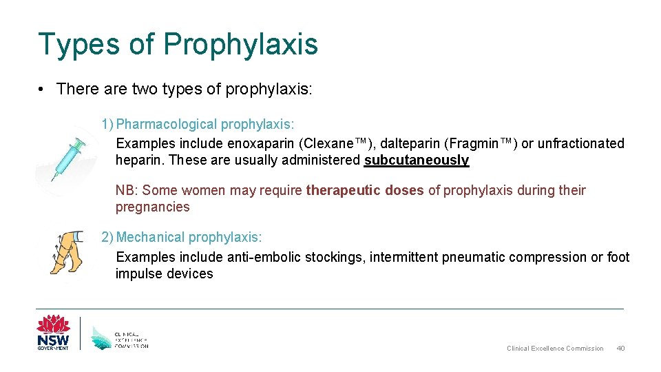 Types of Prophylaxis • There are two types of prophylaxis: 1) Pharmacological prophylaxis: Examples