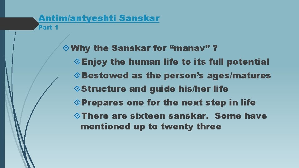 Antim/antyeshti Sanskar Part 1 Why the Sanskar for “manav” ? Enjoy the human life