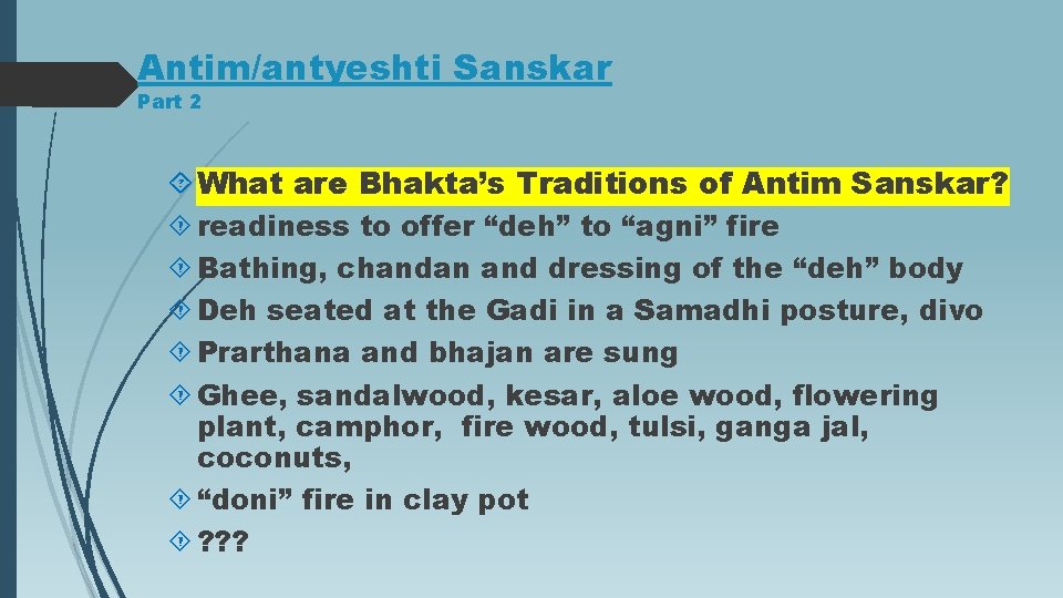 Antim/antyeshti Sanskar Part 2 What are Bhakta’s Traditions of Antim Sanskar? readiness to offer