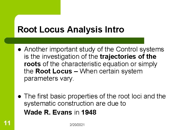 Root Locus Analysis Intro 11 l Another important study of the Control systems is