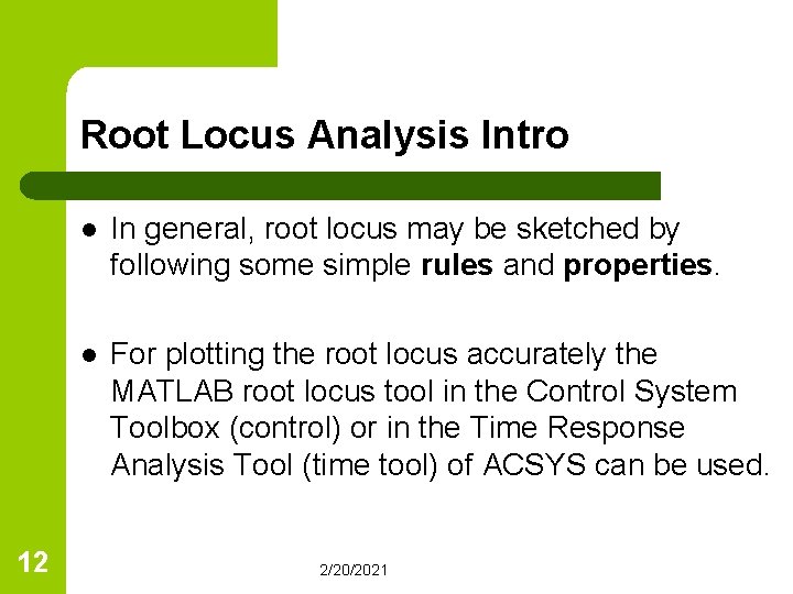 Root Locus Analysis Intro 12 l In general, root locus may be sketched by