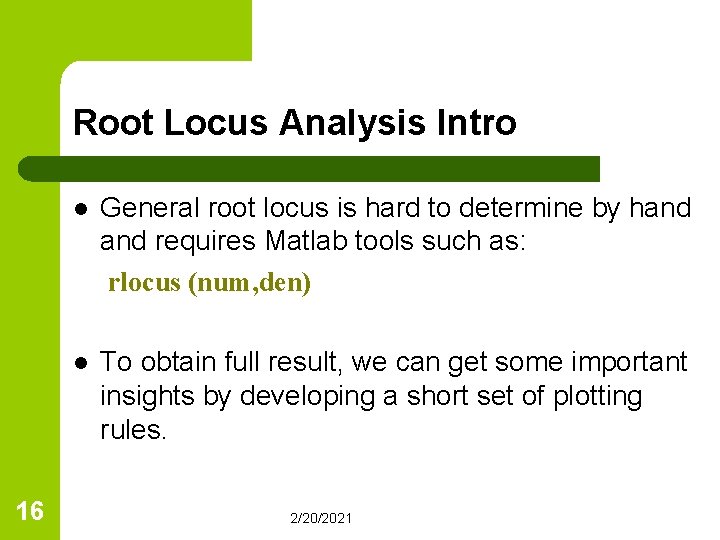 Root Locus Analysis Intro 16 l General root locus is hard to determine by