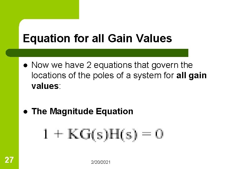 Equation for all Gain Values 27 l Now we have 2 equations that govern