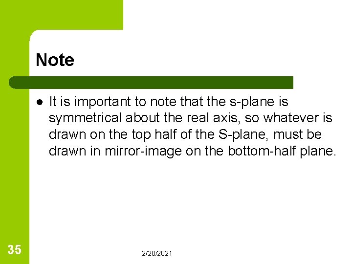 Note l 35 It is important to note that the s-plane is symmetrical about