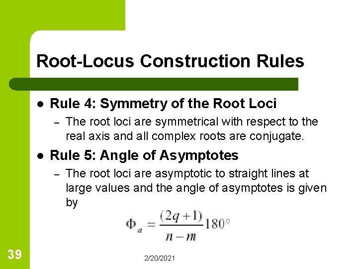 Root-Locus Construction Rules l Rule 4: Symmetry of the Root Loci – l Rule