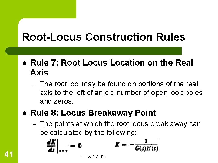 Root-Locus Construction Rules l Rule 7: Root Locus Location on the Real Axis –