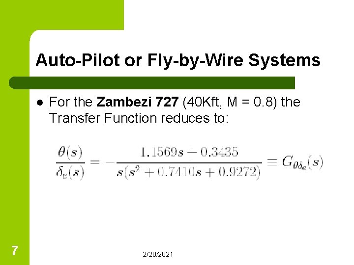 Auto-Pilot or Fly-by-Wire Systems l 7 For the Zambezi 727 (40 Kft, M =