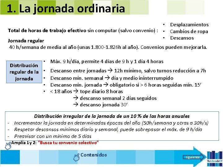 1. La jornada ordinaria • Desplazamientos Total de horas de trabajo efectivo sin computar