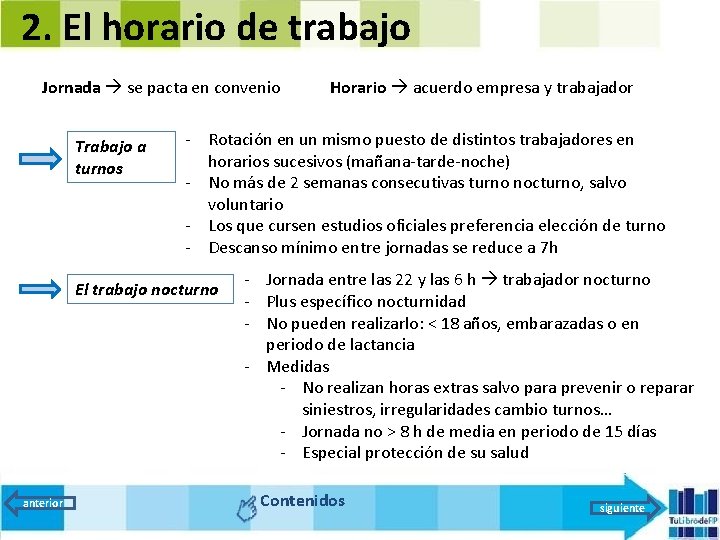 2. El horario de trabajo Jornada se pacta en convenio Trabajo a turnos -