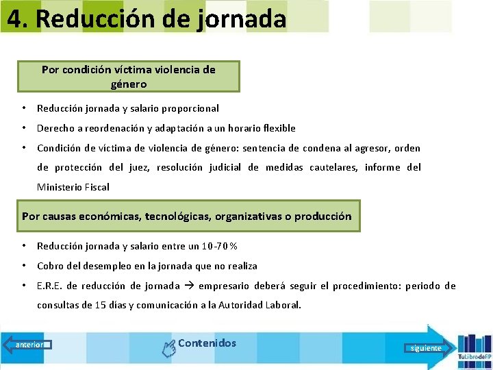 4. Reducción de jornada Por condición víctima violencia de género • Reducción jornada y