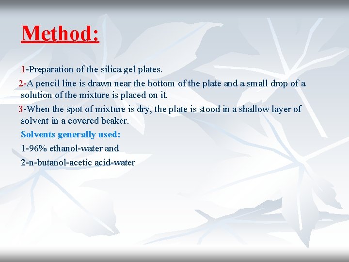 Method: 1 -Preparation of the silica gel plates. 2 -A pencil line is drawn