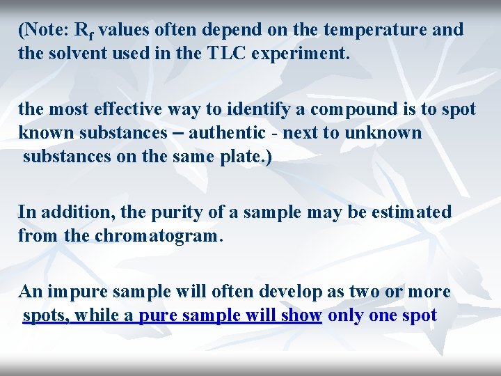(Note: Rf values often depend on the temperature and the solvent used in the