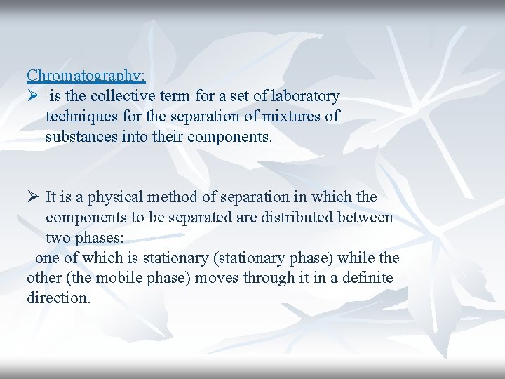 Chromatography: Ø is the collective term for a set of laboratory techniques for the