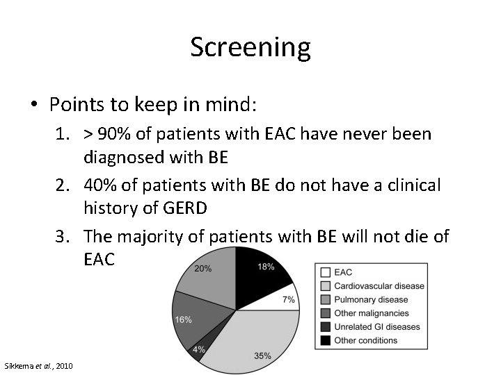 Screening • Points to keep in mind: 1. > 90% of patients with EAC