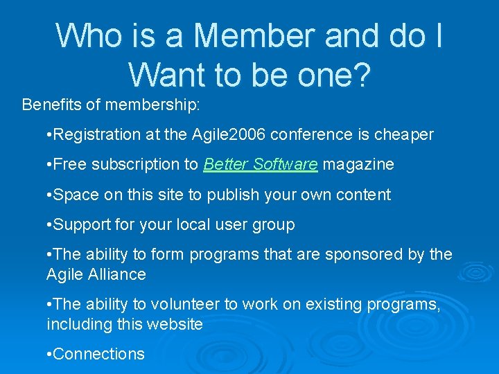 Who is a Member and do I Want to be one? Benefits of membership: