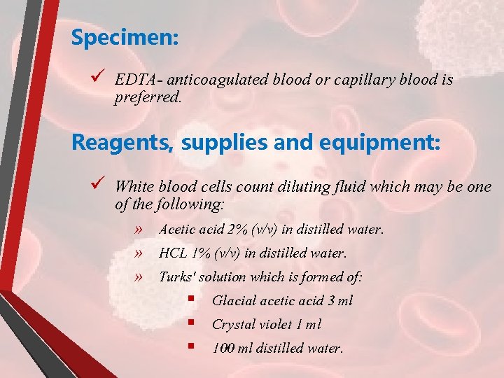 Specimen: ü EDTA- anticoagulated blood or capillary blood is preferred. Reagents, supplies and equipment: