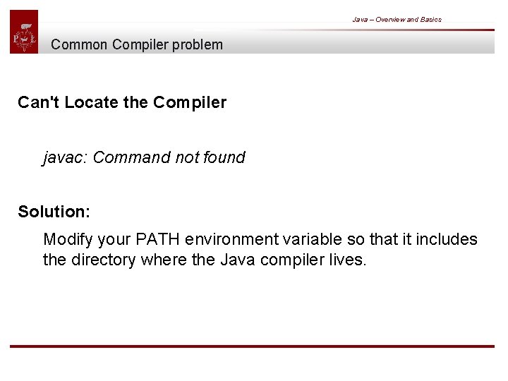 Java – Overview and Basics Common Compiler problem Can't Locate the Compiler javac: Command