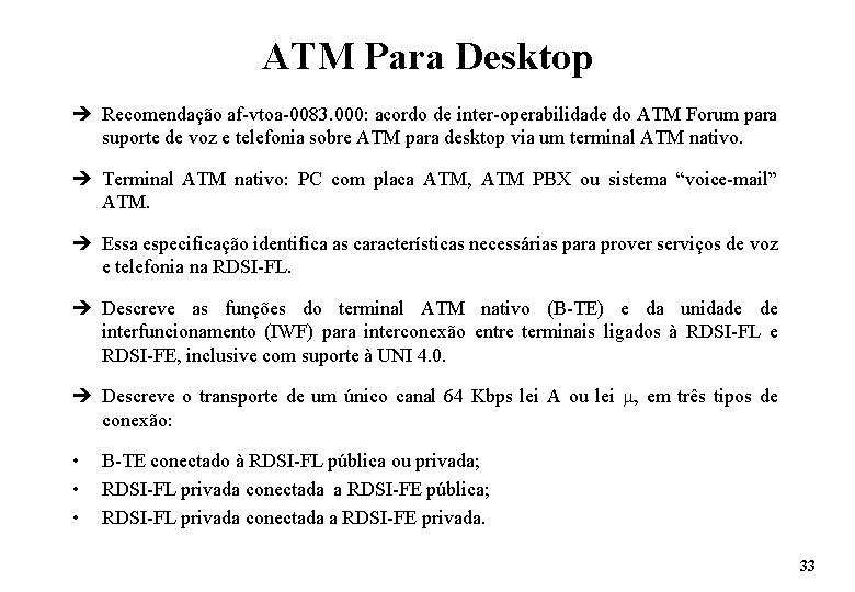 ATM Para Desktop è Recomendação af-vtoa-0083. 000: acordo de inter-operabilidade do ATM Forum para