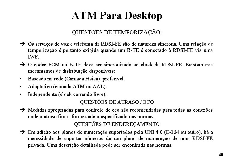 ATM Para Desktop QUESTÕES DE TEMPORIZAÇÃO: è Os serviços de voz e telefonia da