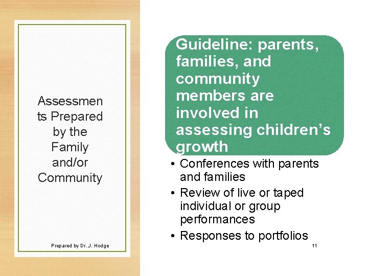Assessmen ts Prepared by the Family and/or Community Prepared by Dr. J. Hodge Guideline: