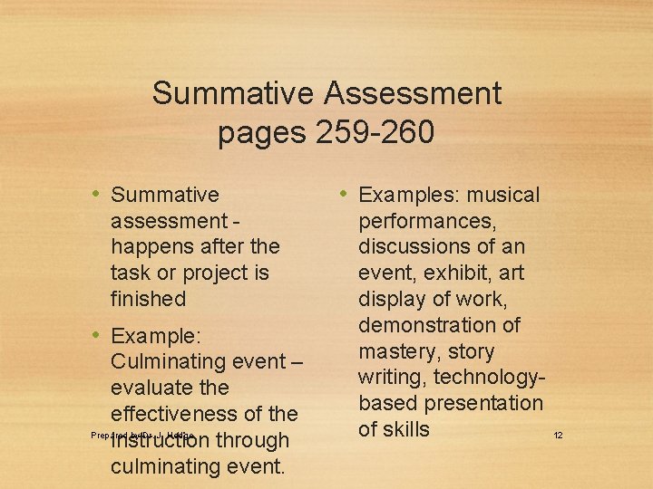 Summative Assessment pages 259 -260 • Summative assessment happens after the task or project