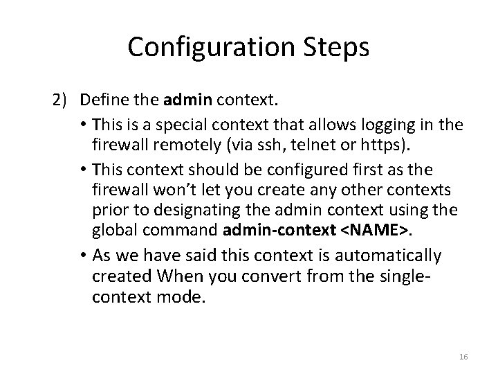 Configuration Steps 2) Define the admin context. • This is a special context that