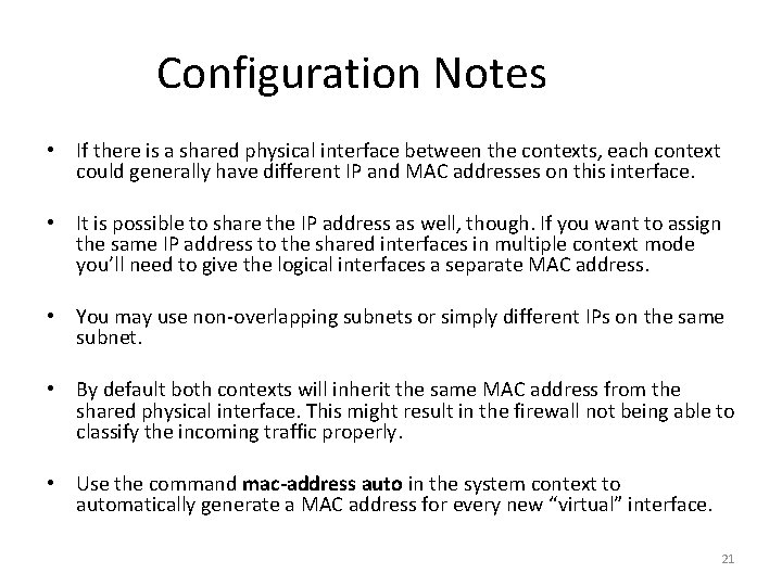 Configuration Notes • If there is a shared physical interface between the contexts, each