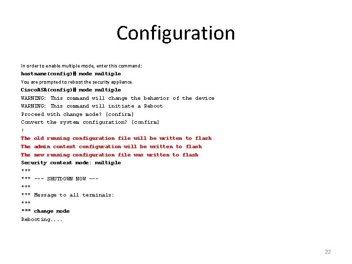 Configuration In order to enable multiple mode, enter this command: hostname(config)# mode multiple You