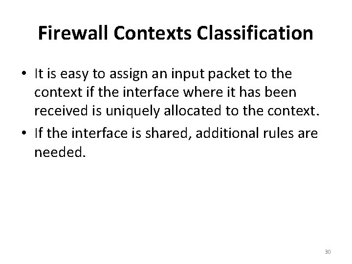 Firewall Contexts Classification • It is easy to assign an input packet to the