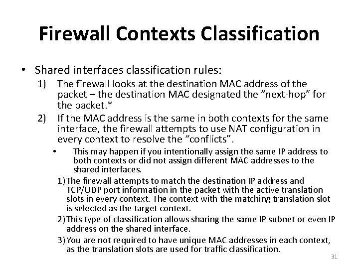 Firewall Contexts Classification • Shared interfaces classification rules: 1) The firewall looks at the