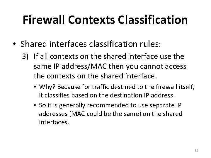 Firewall Contexts Classification • Shared interfaces classification rules: 3) If all contexts on the