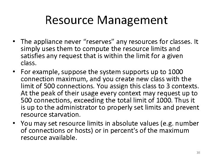 Resource Management • The appliance never “reserves” any resources for classes. It simply uses