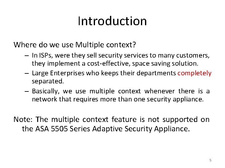 Introduction Where do we use Multiple context? – In ISPs, were they sell security