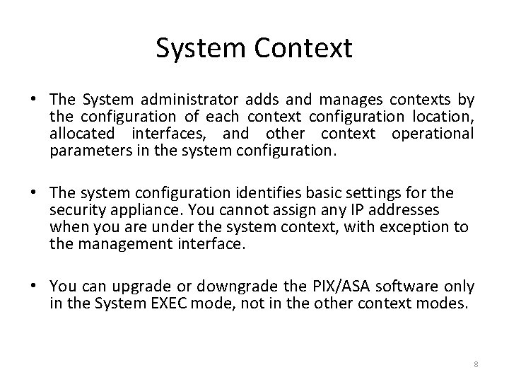 System Context • The System administrator adds and manages contexts by the configuration of