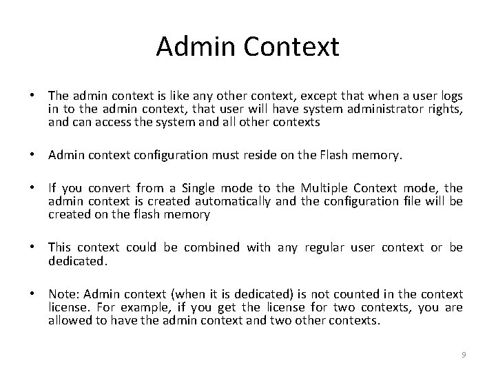 Admin Context • The admin context is like any other context, except that when