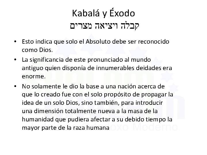 Kabalá y Éxodo קבלה ויציאה מצרים • Esto indica que solo el Absoluto debe