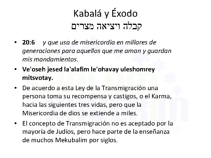 Kabalá y Éxodo קבלה ויציאה מצרים • 20: 6 y que usa de misericordia