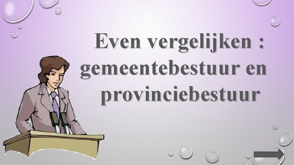 Even vergelijken : gemeentebestuur en provinciebestuur 