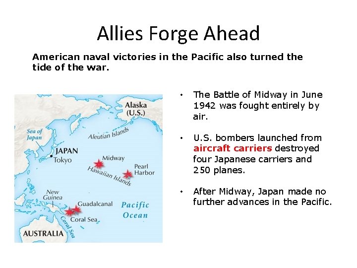 Allies Forge Ahead American naval victories in the Pacific also turned the tide of